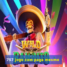 757 jogo com paga mesmo